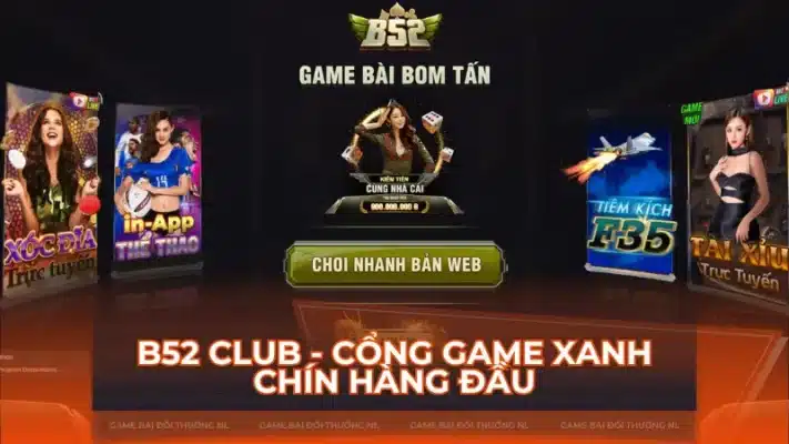 B52 CLUB - Cổng Game Xanh Chín Hàng Đầu - Tải B52CLUB Mới 2023