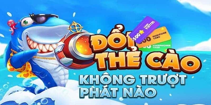 Loại hình chơi bắn cá đổi thưởng thẻ cào phổ biến