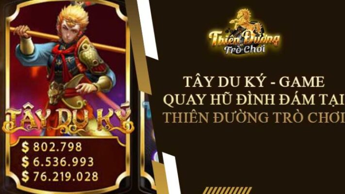 Giới thiệu game nổ hũ Tây Du Ký